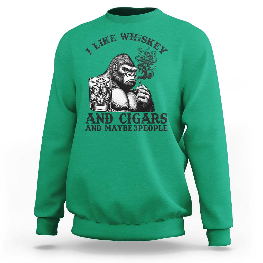 I Like Whiskey and Cigars and Maybe 3 People Sweatshirt Funny Bigfoot Drinking and Cigarette Anti-Social Humor