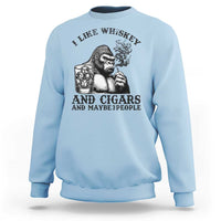 I Like Whiskey and Cigars and Maybe 3 People Sweatshirt Funny Bigfoot Drinking and Cigarette Anti-Social Humor