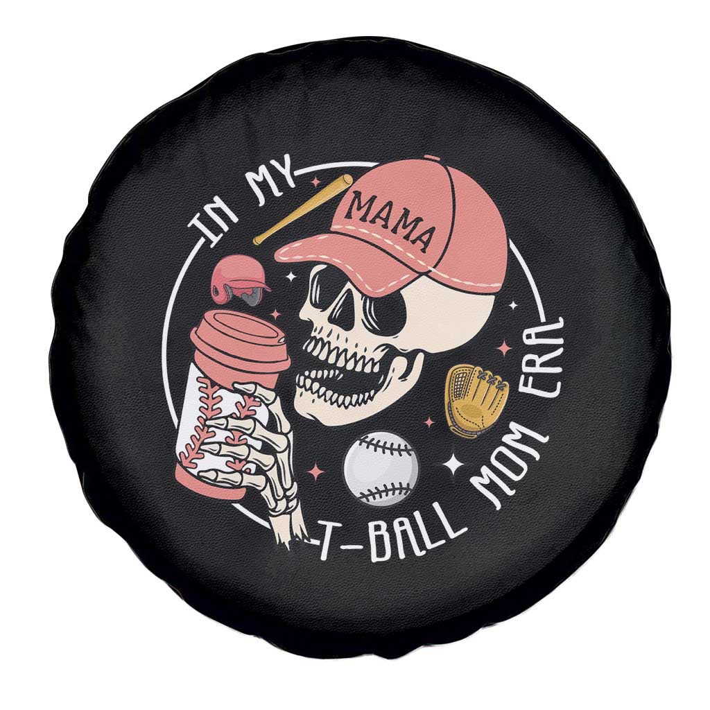 In My T-Ball Mom Era Skeleton Spare Tire Cover Baseball Mother's Day TS02