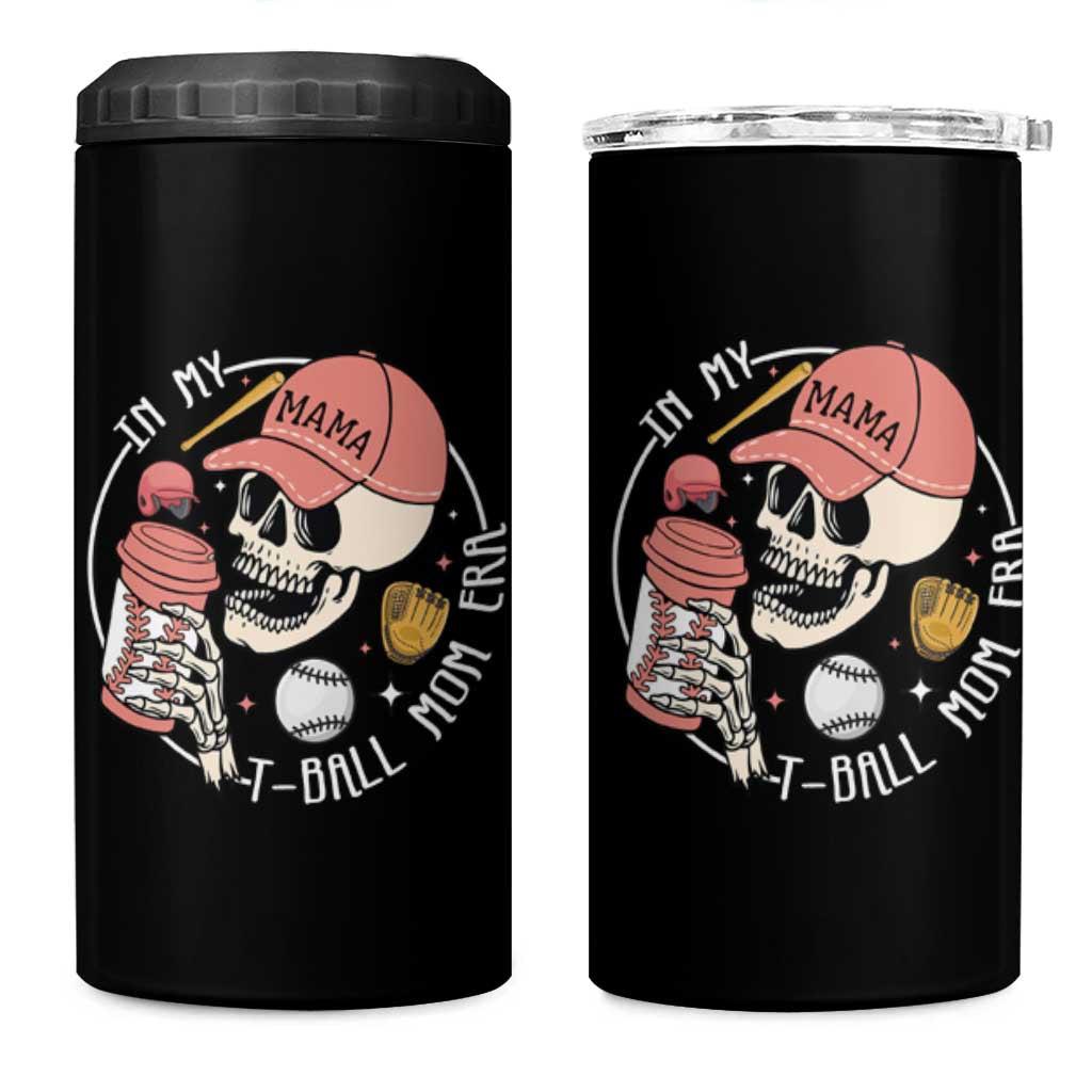 In My T-Ball Mom Era Skeleton 4 in 1 Can Cooler Tumbler Baseball Mother's Day TS02