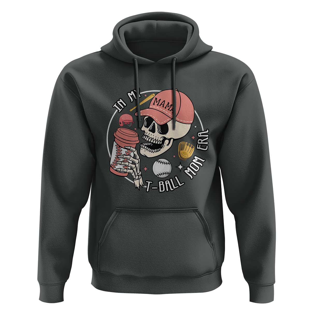 In My T-Ball Mom Era Skeleton Hoodie Baseball Mother's Day TS02