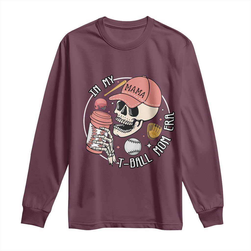 In My T-Ball Mom Era Skeleton Long Sleeve Shirt Baseball Mother's Day TS02