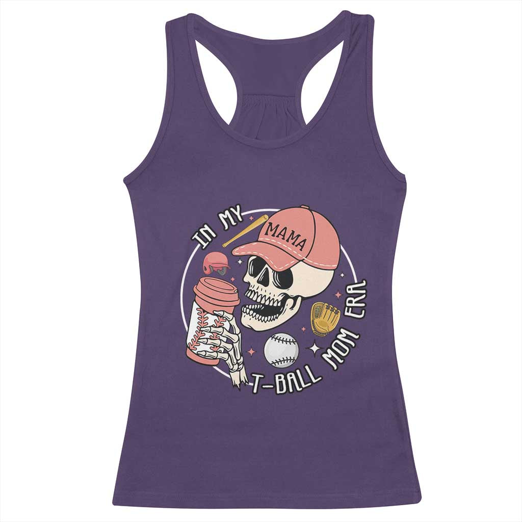 In My T-Ball Mom Era Skeleton Racerback Tank Top Baseball Mother's Day TS02