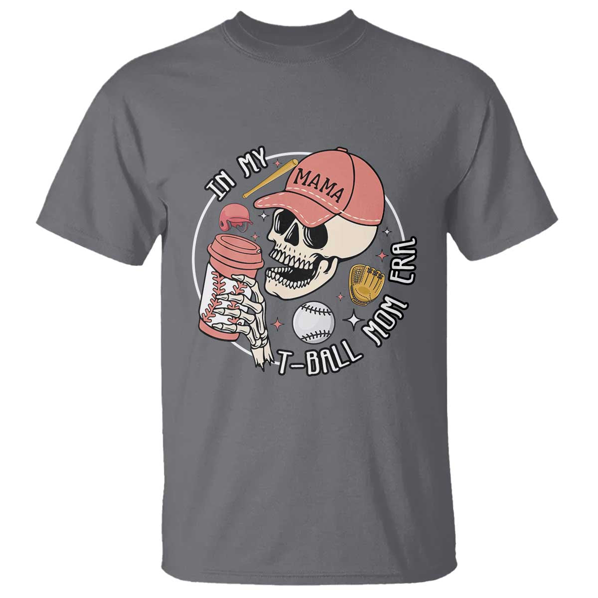 In My T-Ball Mom Era Skeleton T Shirt Baseball Mother's Day TS02