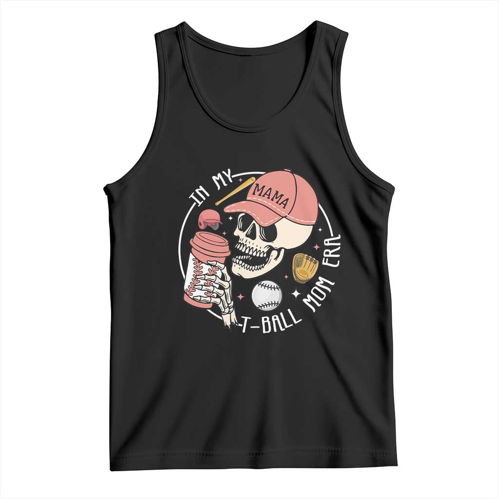 In My T-Ball Mom Era Skeleton Tank Top Baseball Mother's Day TS02