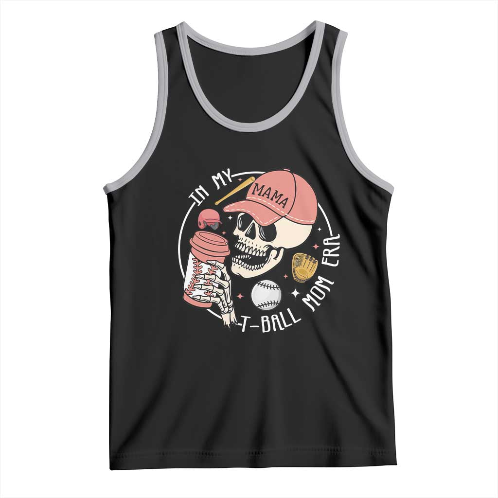 In My T-Ball Mom Era Skeleton Tank Top Baseball Mother's Day TS02