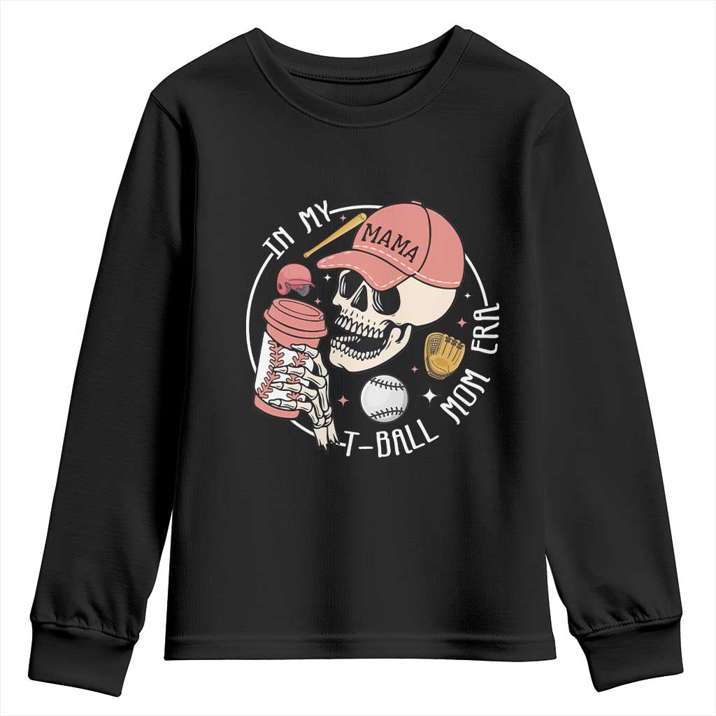 In My T-Ball Mom Era Skeleton Youth Sweatshirt Baseball Mother's Day TS02