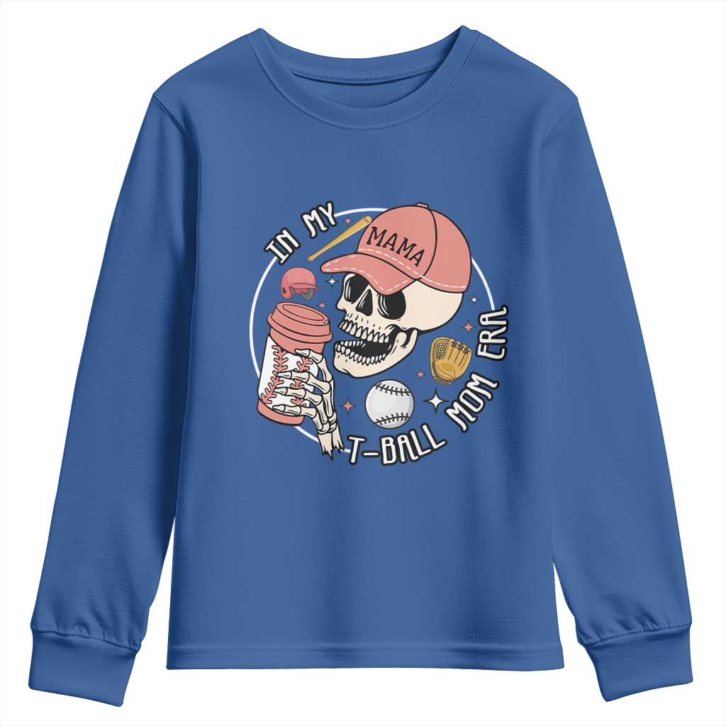 In My T-Ball Mom Era Skeleton Youth Sweatshirt Baseball Mother's Day TS02
