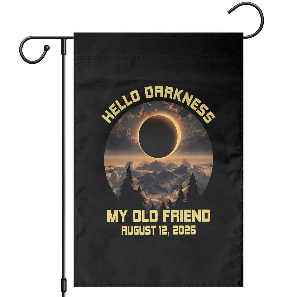 Hello Darkness My Old Friend August 12 2026 Garden Flag Total Solar Eclipse Humorous Astronomy Gift