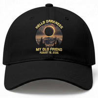 Hello Darkness My Old Friend August 12 2026 Baseball Cap Total Solar Eclipse Humorous Astronomy Gift