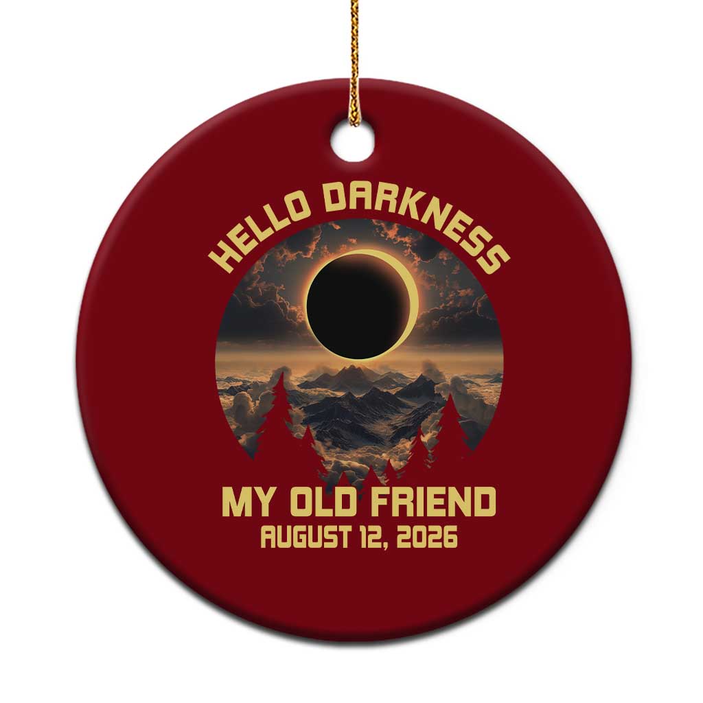 Hello Darkness My Old Friend August 12 2026 Ceramic Ornament Total Solar Eclipse Humorous Astronomy Gift
