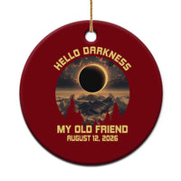 Hello Darkness My Old Friend August 12 2026 Ceramic Ornament Total Solar Eclipse Humorous Astronomy Gift