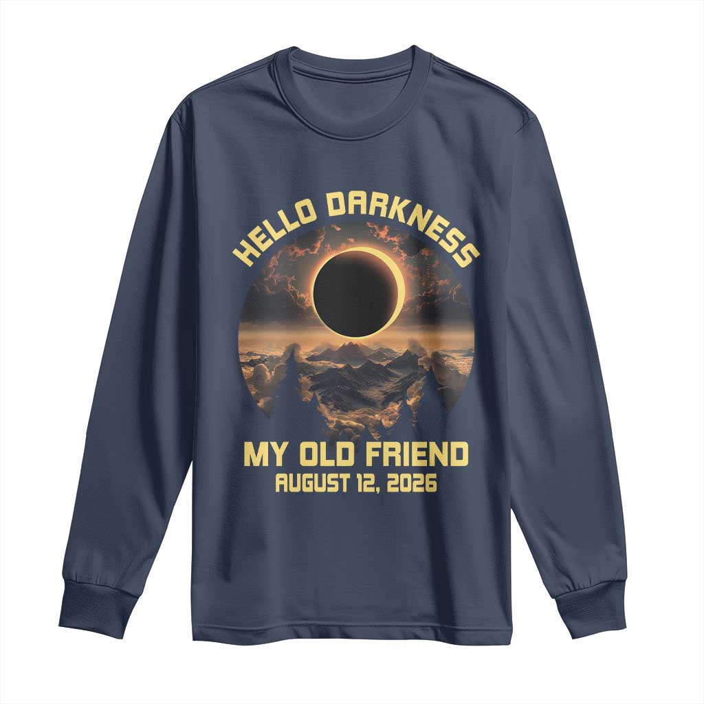 Hello Darkness My Old Friend August 12 2026 Long Sleeve Shirt Total Solar Eclipse Humorous Astronomy Gift