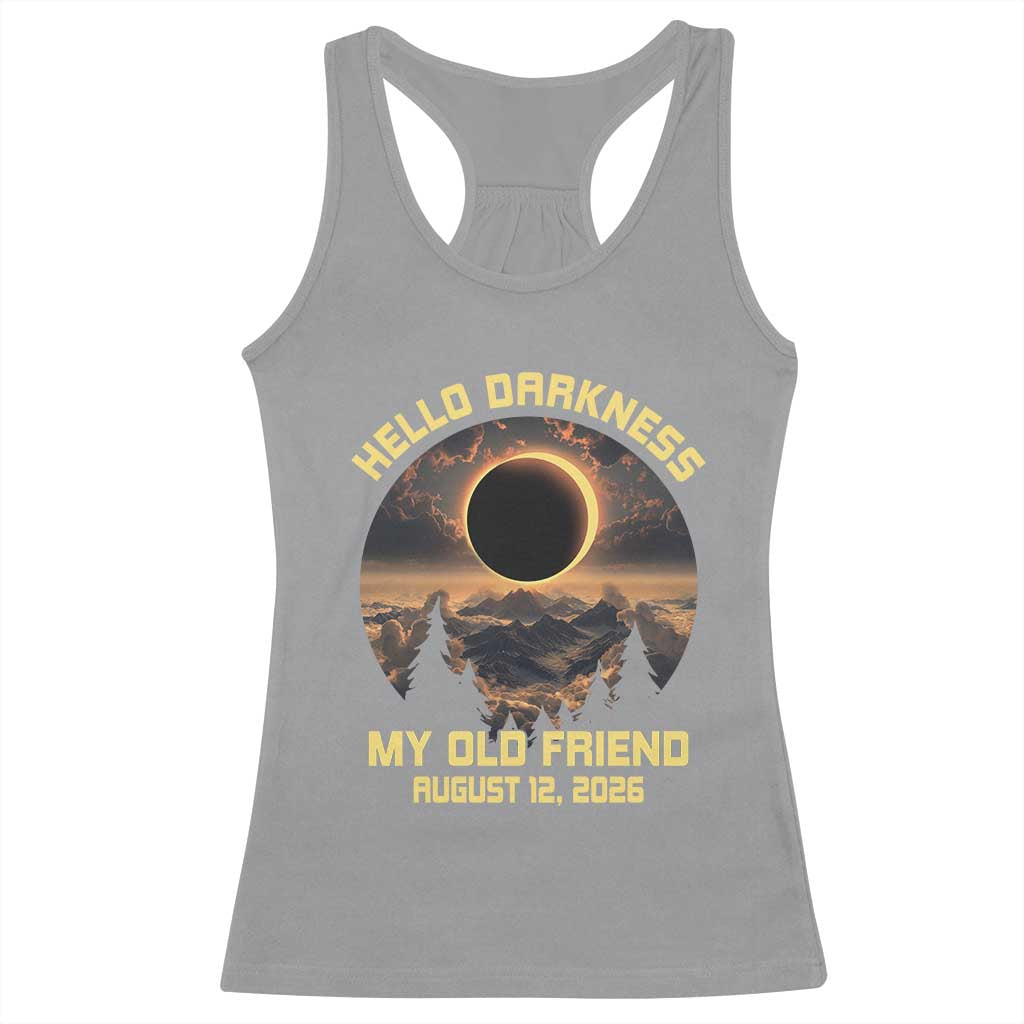 Hello Darkness My Old Friend August 12 2026 Racerback Tank Top Total Solar Eclipse Humorous Astronomy Gift