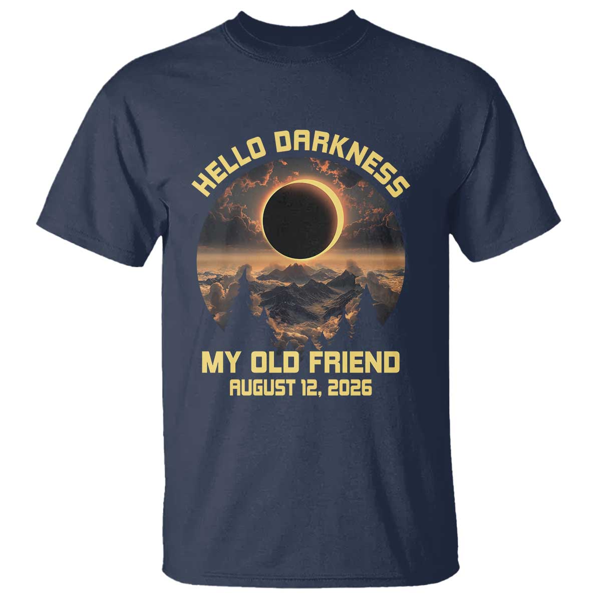Hello Darkness My Old Friend August 12 2026 T Shirt Total Solar Eclipse Humorous Astronomy Gift