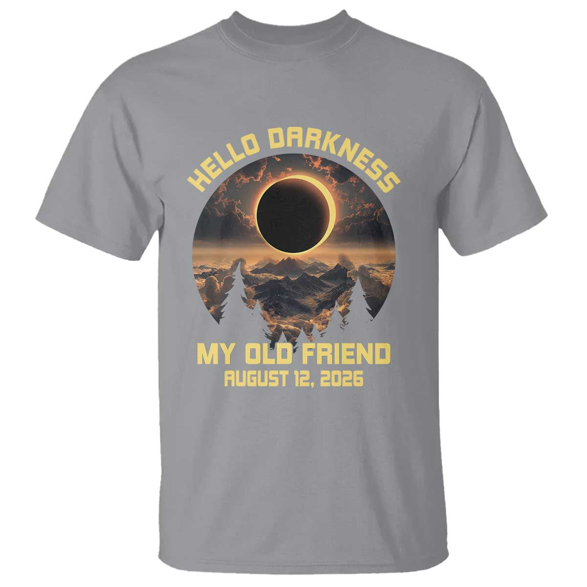 Hello Darkness My Old Friend August 12 2026 T Shirt Total Solar Eclipse Humorous Astronomy Gift