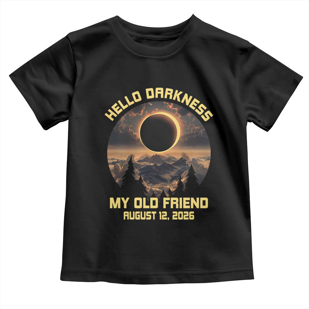 Hello Darkness My Old Friend August 12 2026 Toddler T Shirt Total Solar Eclipse Humorous Astronomy Gift