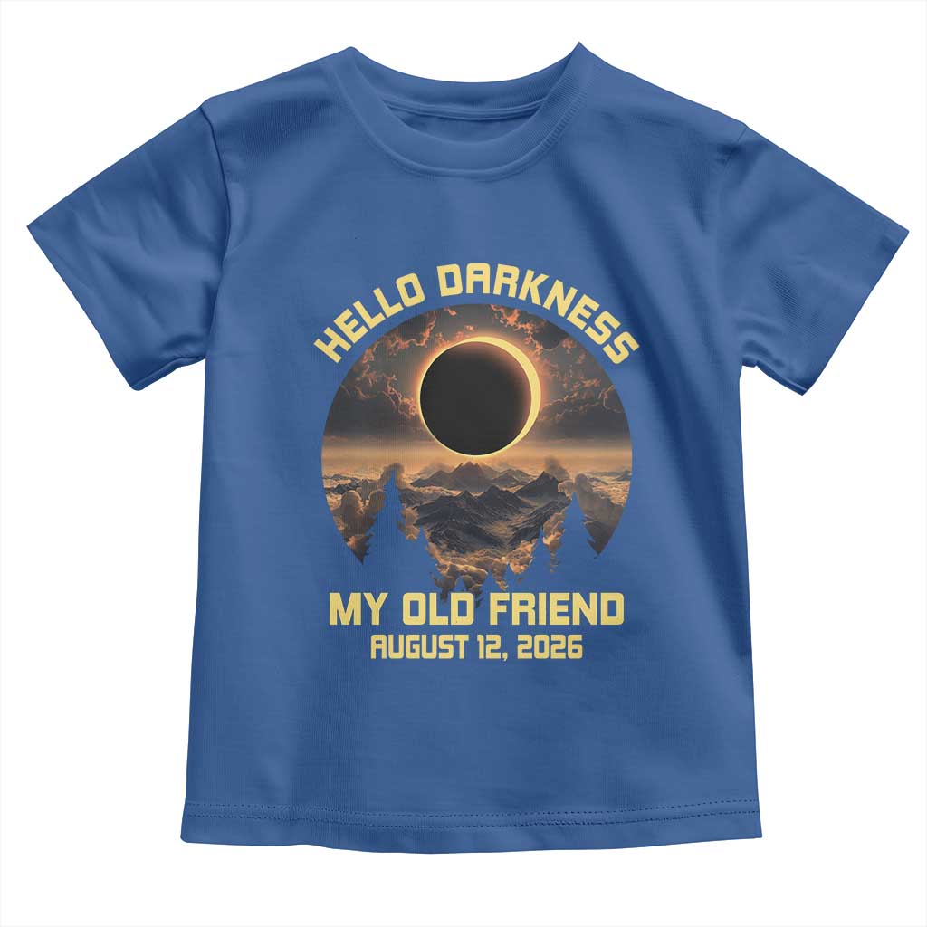 Hello Darkness My Old Friend August 12 2026 Toddler T Shirt Total Solar Eclipse Humorous Astronomy Gift