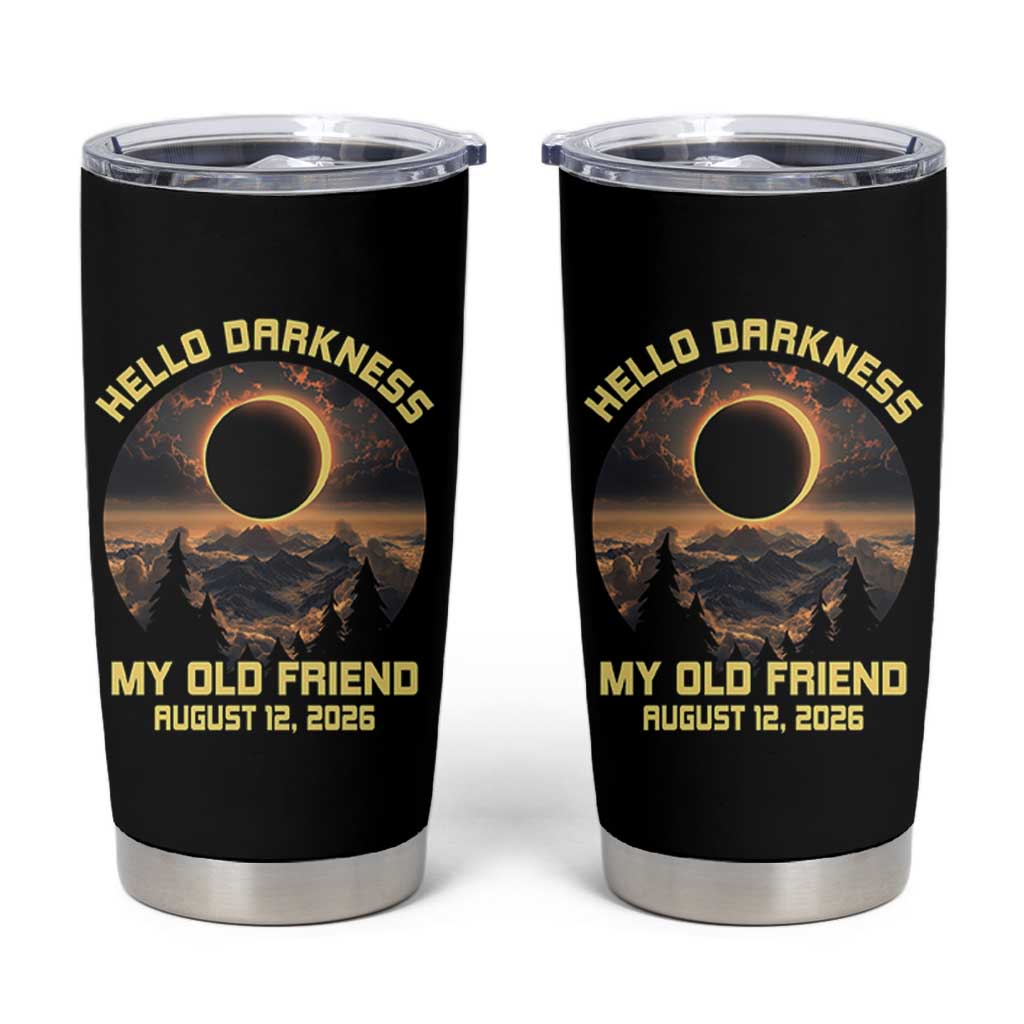 Hello Darkness My Old Friend August 12 2026 Tumbler Cup Total Solar Eclipse Humorous Astronomy Gift