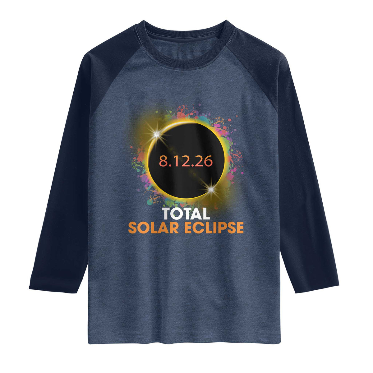Colorful Paint Splatter 2026 Total Solar Eclipse Totality Astronomy Raglan Shirt