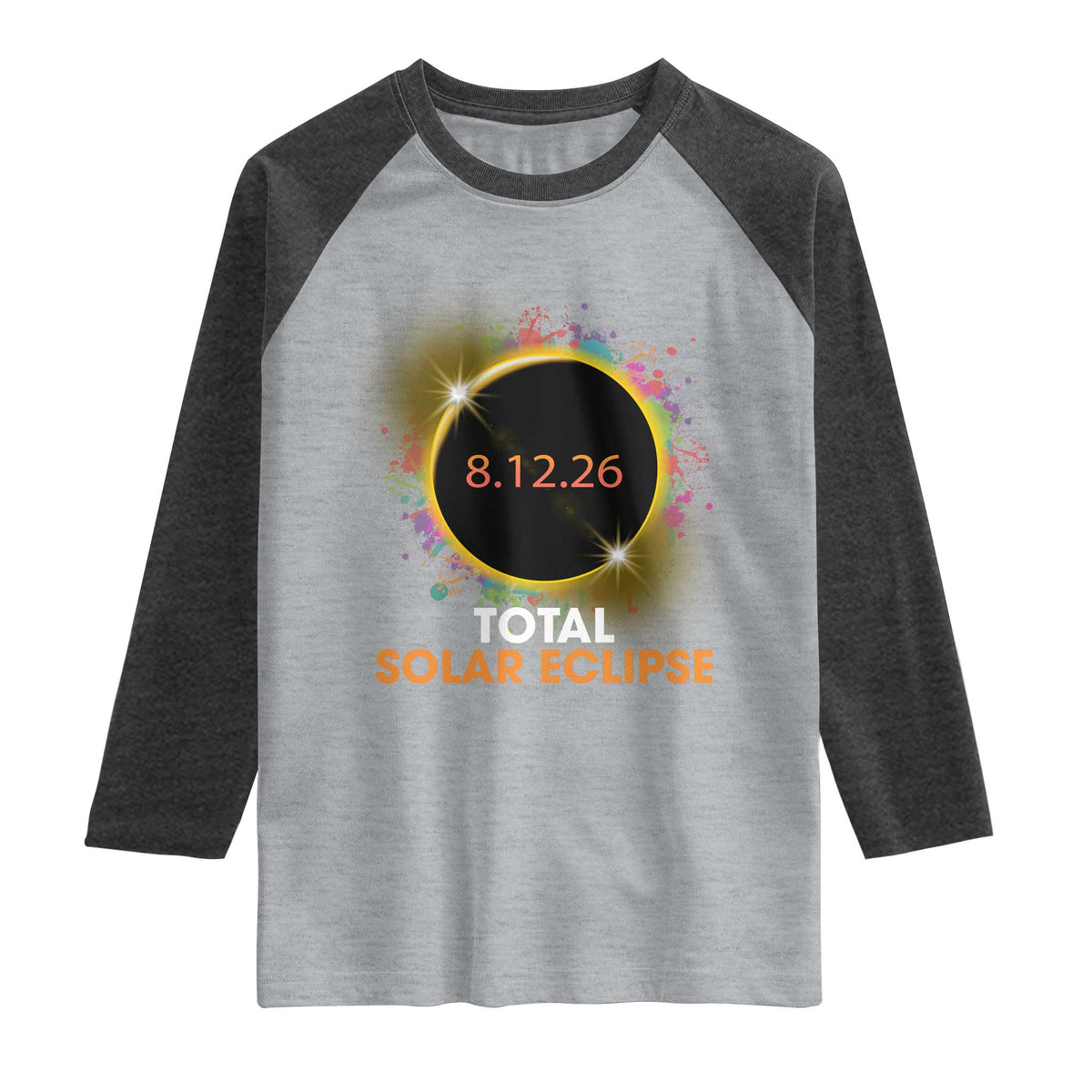 Colorful Paint Splatter 2026 Total Solar Eclipse Totality Astronomy Raglan Shirt