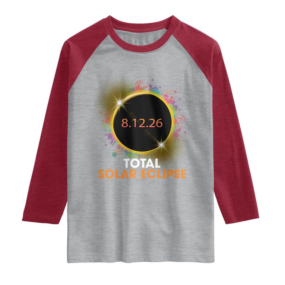 Colorful Paint Splatter 2026 Total Solar Eclipse Totality Astronomy Raglan Shirt