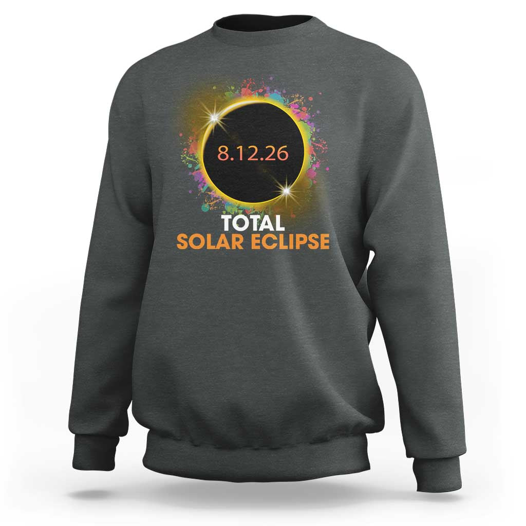 Colorful Paint Splatter 2026 Total Solar Eclipse Totality Astronomy Sweatshirt