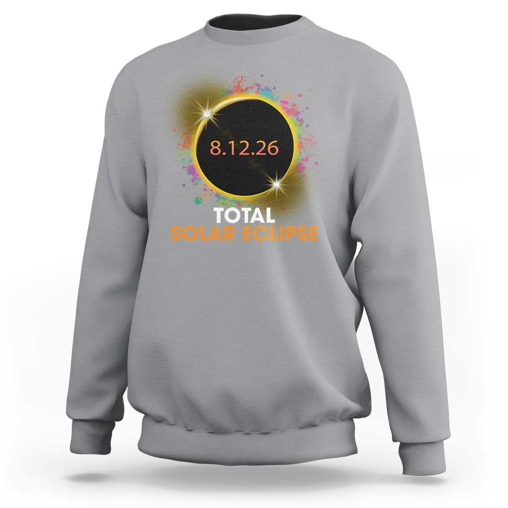 Colorful Paint Splatter 2026 Total Solar Eclipse Totality Astronomy Sweatshirt