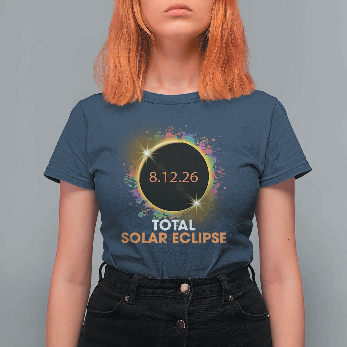Colorful Paint Splatter 2026 Total Solar Eclipse Totality Astronomy T Shirt For Women