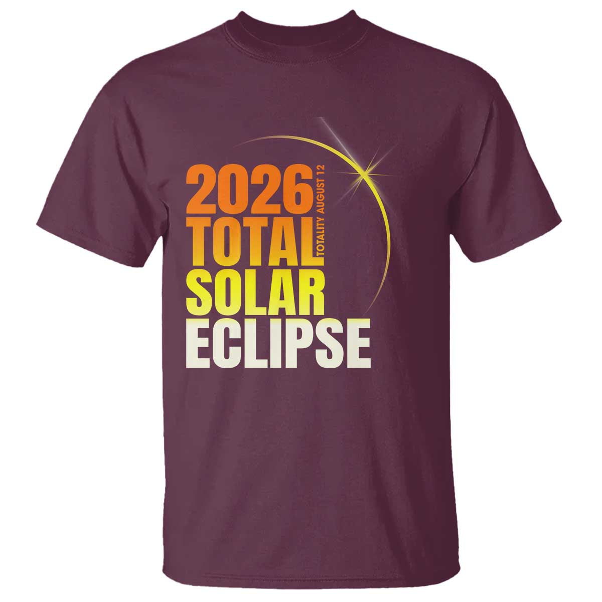 2026 Total Solar Eclipse August 12 T Shirt Totality Modern Space Graphic