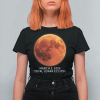 Blood Moon Total Lunar Eclipse March 3 2026 T Shirt For Women Blood Moon Astronomy Souvenir Graphic