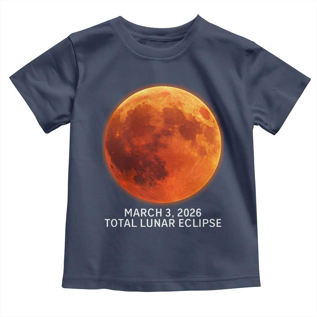 Blood Moon Total Lunar Eclipse March 3 2026 Toddler T Shirt Blood Moon Astronomy Souvenir Graphic