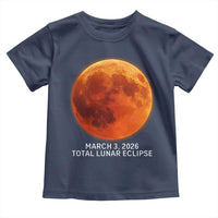 Blood Moon Total Lunar Eclipse March 3 2026 Toddler T Shirt Blood Moon Astronomy Souvenir Graphic