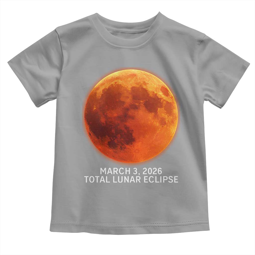 Blood Moon Total Lunar Eclipse March 3 2026 Toddler T Shirt Blood Moon Astronomy Souvenir Graphic