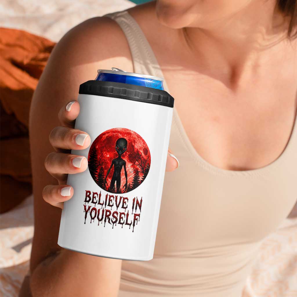 Creepy Alien Believe In Yourself 4 in 1 Can Cooler Tumbler Funny Blood Moon Sci-Fi Horror Graphic