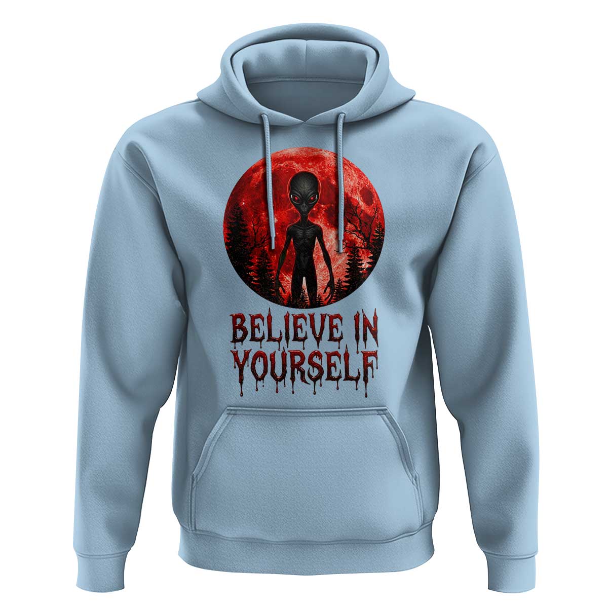 Creepy Alien Believe In Yourself Hoodie Funny Blood Moon Sci-Fi Horror Graphic