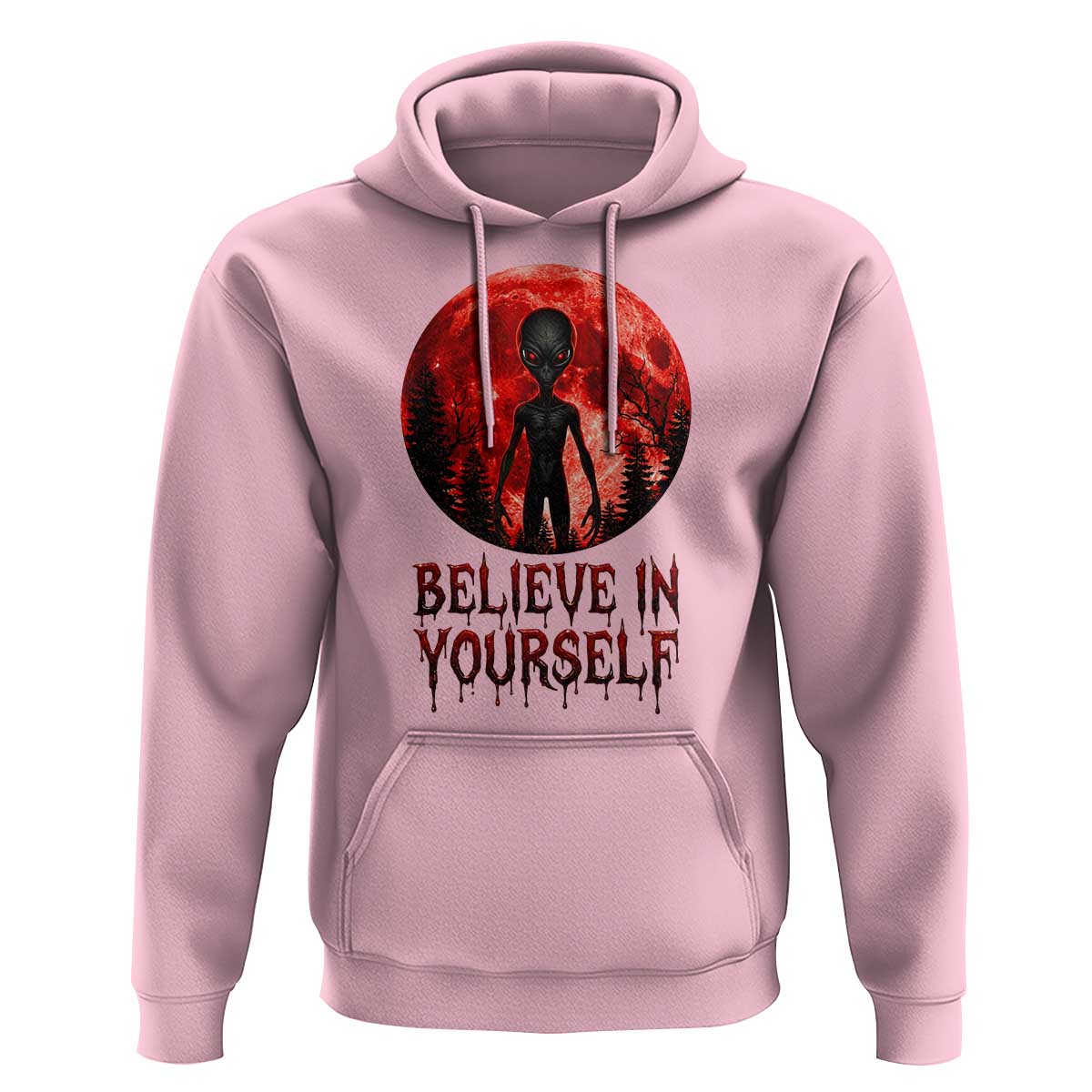 Creepy Alien Believe In Yourself Hoodie Funny Blood Moon Sci-Fi Horror Graphic