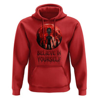Creepy Alien Believe In Yourself Hoodie Funny Blood Moon Sci-Fi Horror Graphic