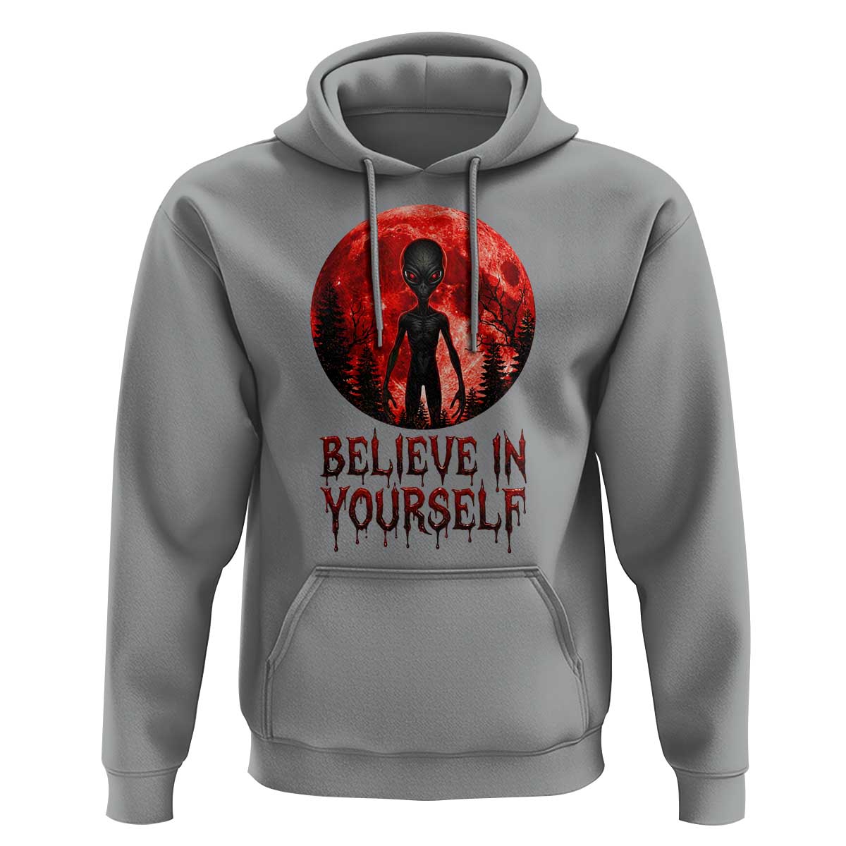 Creepy Alien Believe In Yourself Hoodie Funny Blood Moon Sci-Fi Horror Graphic