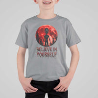 Creepy Alien Believe In Yourself T Shirt For Kid Funny Blood Moon Sci-Fi Horror Graphic