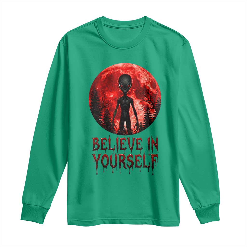 Creepy Alien Believe In Yourself Long Sleeve Shirt Funny Blood Moon Sci-Fi Horror Graphic