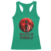 Creepy Alien Believe In Yourself Racerback Tank Top Funny Blood Moon Sci-Fi Horror Graphic