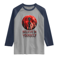 Creepy Alien Believe In Yourself Raglan Shirt Funny Blood Moon Sci-Fi Horror Graphic