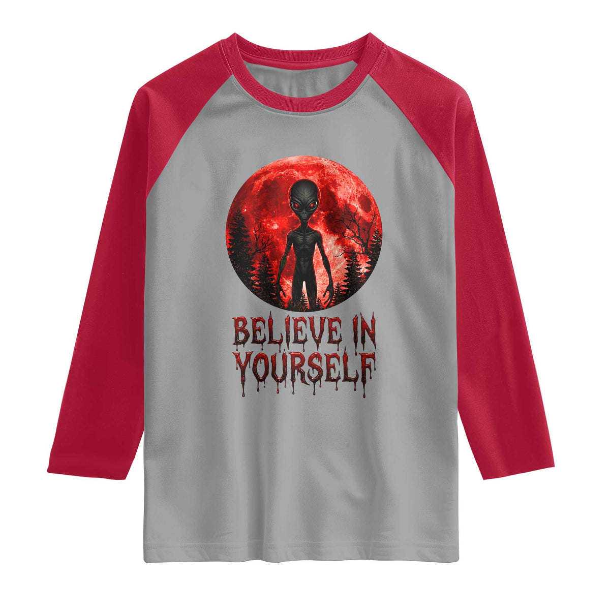 Creepy Alien Believe In Yourself Raglan Shirt Funny Blood Moon Sci-Fi Horror Graphic