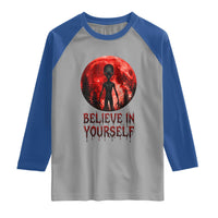 Creepy Alien Believe In Yourself Raglan Shirt Funny Blood Moon Sci-Fi Horror Graphic