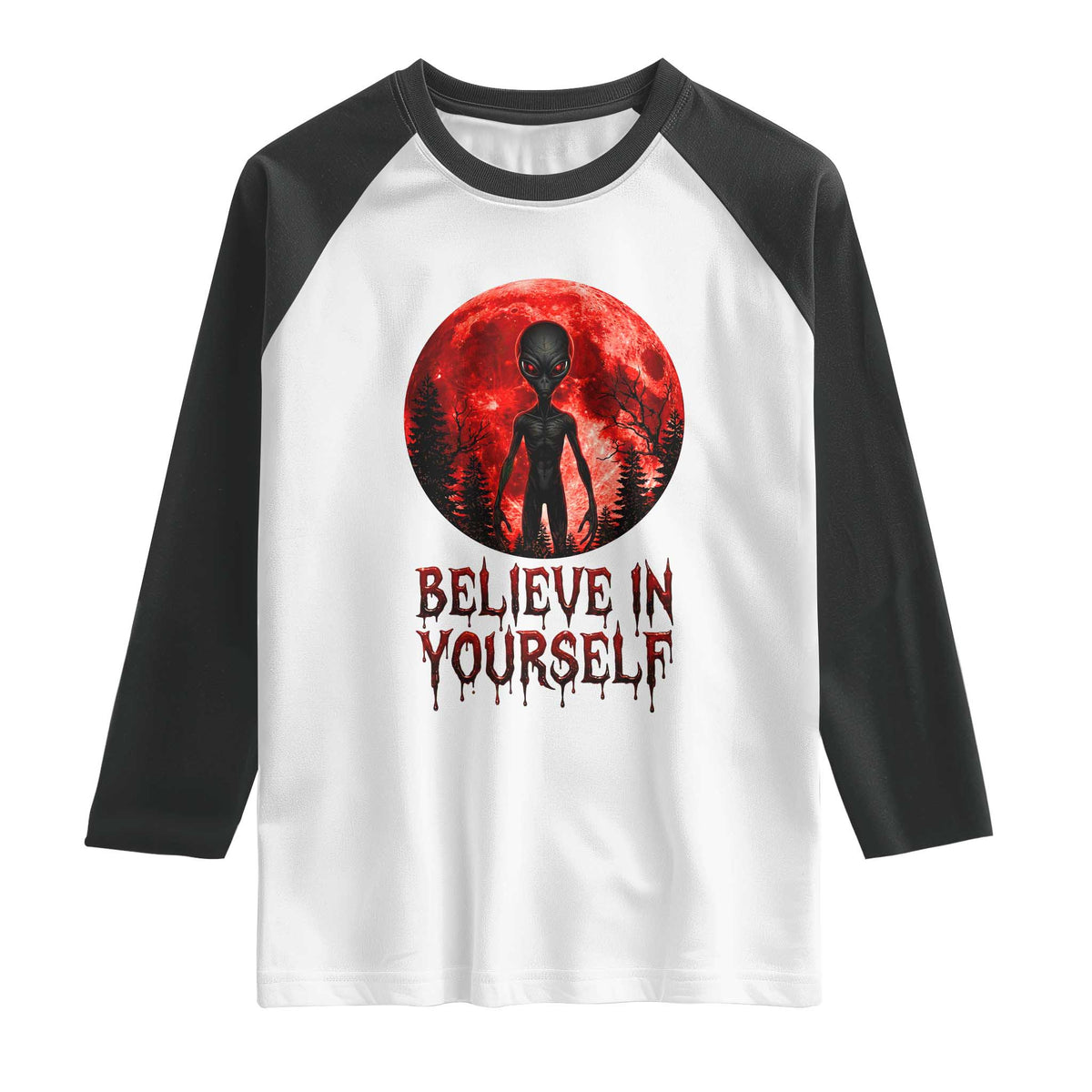 Creepy Alien Believe In Yourself Raglan Shirt Funny Blood Moon Sci-Fi Horror Graphic