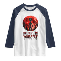 Creepy Alien Believe In Yourself Raglan Shirt Funny Blood Moon Sci-Fi Horror Graphic