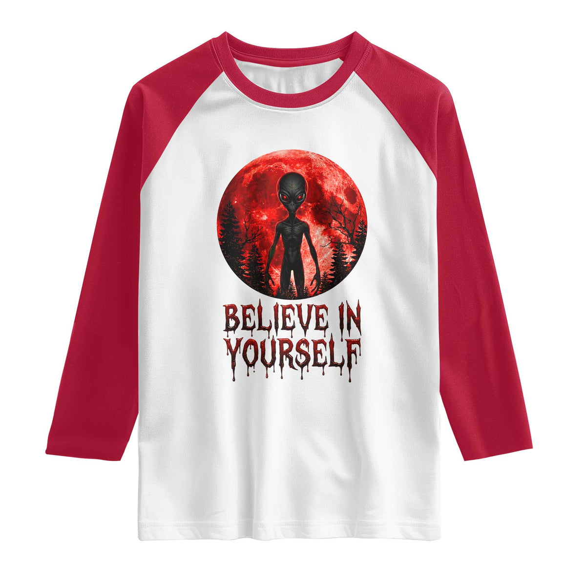 Creepy Alien Believe In Yourself Raglan Shirt Funny Blood Moon Sci-Fi Horror Graphic