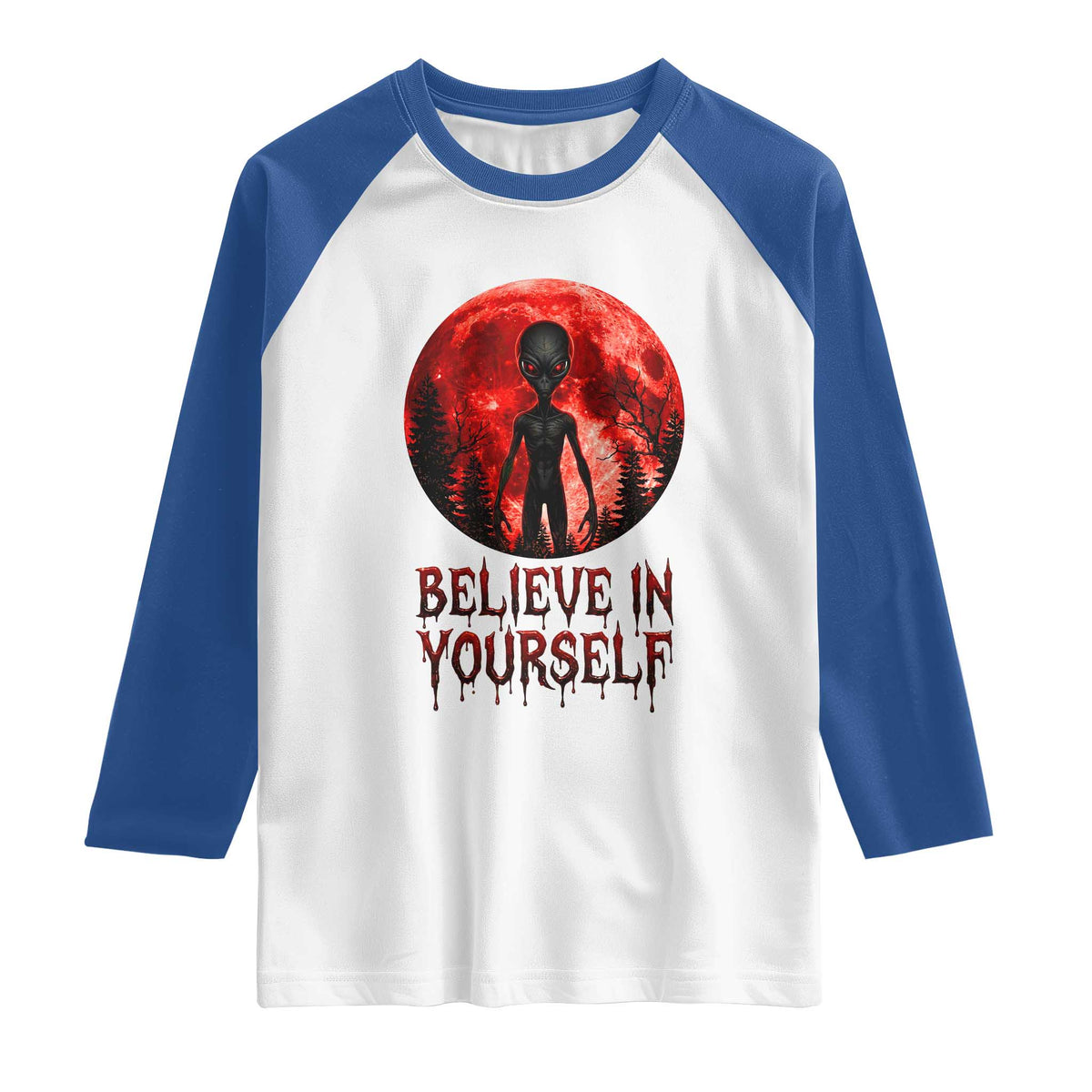 Creepy Alien Believe In Yourself Raglan Shirt Funny Blood Moon Sci-Fi Horror Graphic