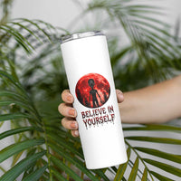 Creepy Alien Believe In Yourself Skinny Tumbler Funny Blood Moon Sci-Fi Horror Graphic